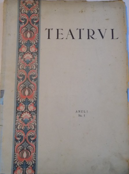 TEATRUL, REVISTA DE TEATRU SI ARTA, ANUL I, NR. 1