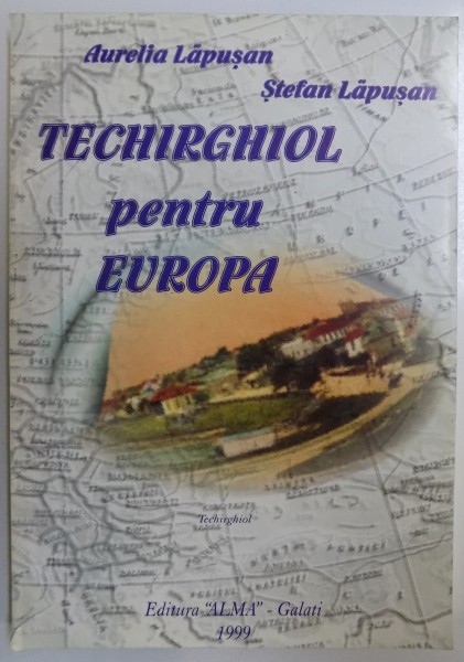 TECHIRGHIOL PENTRU EUROPA , 1899 - 1999 , CENTENARUL BALNEOLOGIEI ROMANESTI , 1999