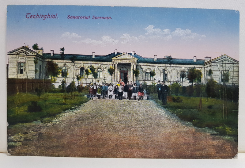 TECHIRGHIOL , SANATORIUL SPERANTA , CARTE POSTALA ILUSTRATA , INTERBELICA