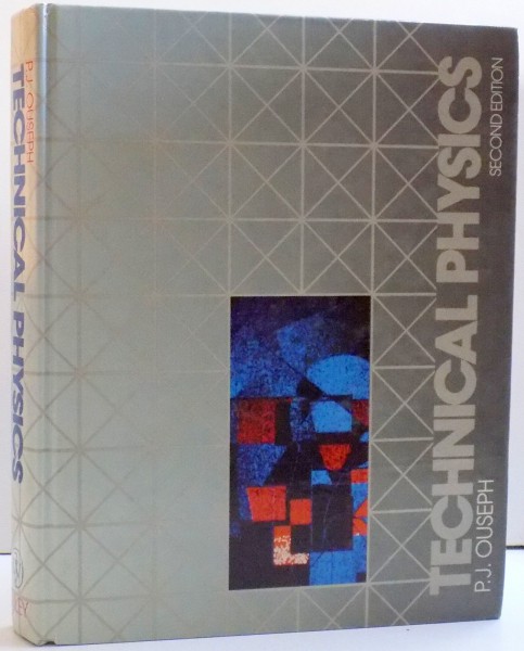 TECHNICAL PHYSICS , EDITIA A II-A de P.J OUSEPH , 1986