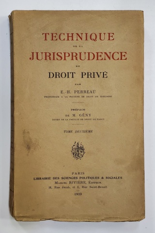 TECHNIQUE DE LA JURISPRUDENCE EN DROIT PRIVE par E.H. PERREAU , 1923, PREZINTA PETE SI URME DE UZURA