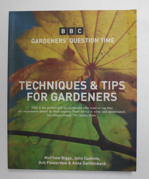 TECHNIQUES and TIPS FOR GARDENERS by MATTHEW BIGGS ...ANNE SWITHINBANK , 2010