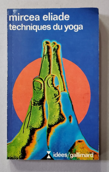 TECHNIQUES DU YOGA par MIRCEA ELIADE , 1975