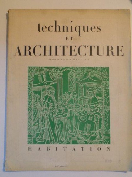 TECHNIQUES ET ARCHITECTURE , REVUE MENSUELLE NR 5-6 1947 ,