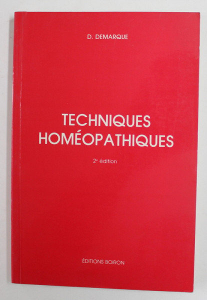TECHNIQUES HOMEOPATHIQUES par D. DEMARQUE , 1989