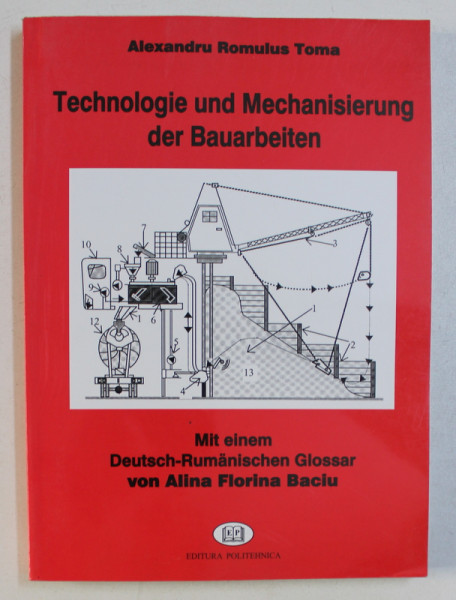 TECHNOLOGIE UND MECHANISIERUNG DER BAUARBEITEN  von ALEXANDRU ROMULUS TOMA , 2003