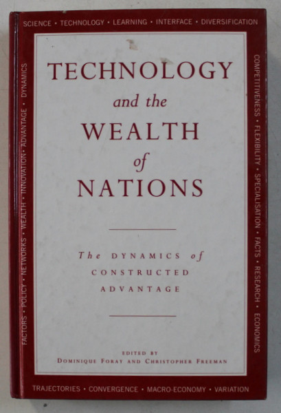 TECHNOLOGY AND THE WEALTH OF NATIONS , THE DYNAMICS OF CONSTRUCTED ADVANTAGE , 1993