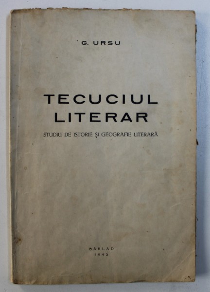 TECUCIUL LITERAR de G. URSU - BARLAD, 1943