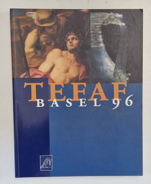 TEFAF , BASEL '96 , TARG DE ARTA , CATALOG IN LIMBA ENGLEZA , 1996