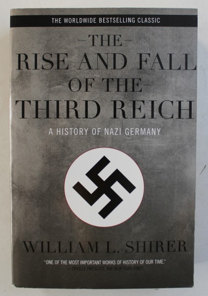 TEH RISE AND FALL OF THE THIRD REICH - A HISTORY OF NAZI GERMANY by WILLIAM L . SHIRER , 1981