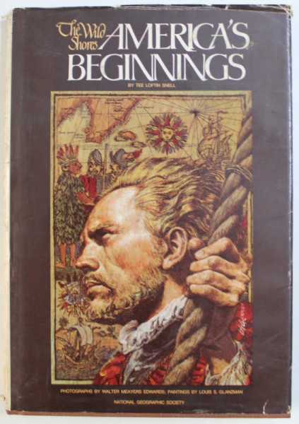 TEH WILD SHORES - THE AMERICA' S BEGINNINGS by LEE LOFTIN SNELL , 1974