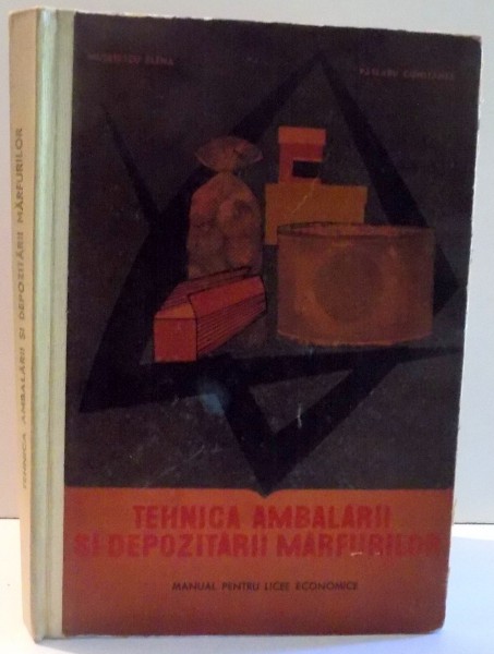 TEHNICA AMBALARII SI DEPOZITARII MARFURILOR de MUSATESCU ELENA SI PASLARU CONSTANTA , DEDICATIE * , 1968