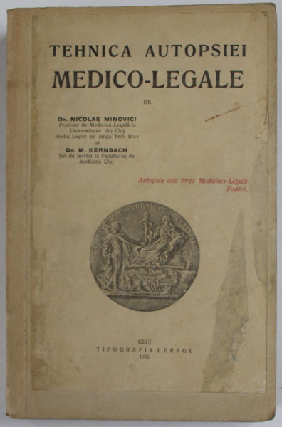 TEHNICA AUTOPSIEI MEDICO-LEGALE de DR. NICOLAE MINOVICI si DR. M. KERNBACH - CLUJ, 1926