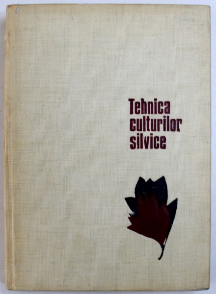 TEHNICA CULTURILOR SILVICE . SEMINTE SI BUTASI de ION MIULESCU , VASILE BAKOS  1972,