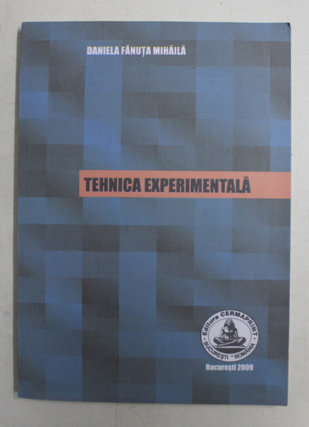 TEHNICA EXPERIMENTALA de DANIELA FANUTA MIHAILA , 2009