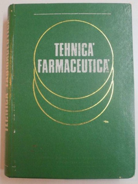 TEHNICA FARMACEUTICA ED. A - II - A de IONESCU STOIAN , ADAM LUDOVIC , RUB SAIDAC AURELIA , CIOCANELEA V. , BAN I. , GEORGESCU ELENA , SAVOPOL E. , 1974 *LIPSA PAGINA DE TITLU