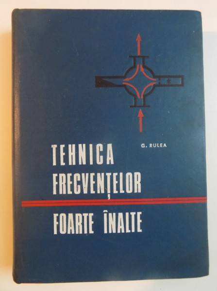 TEHNICA FRECVENTELOR FOARTE INALTE de G. RULEA , 1972