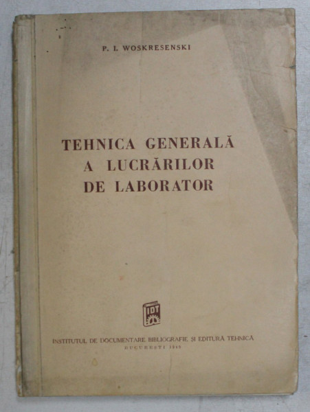TEHNICA GENERALA A LUCRARILOR DE LABORATOR de P. I. WOSKRESENSKI , 1949