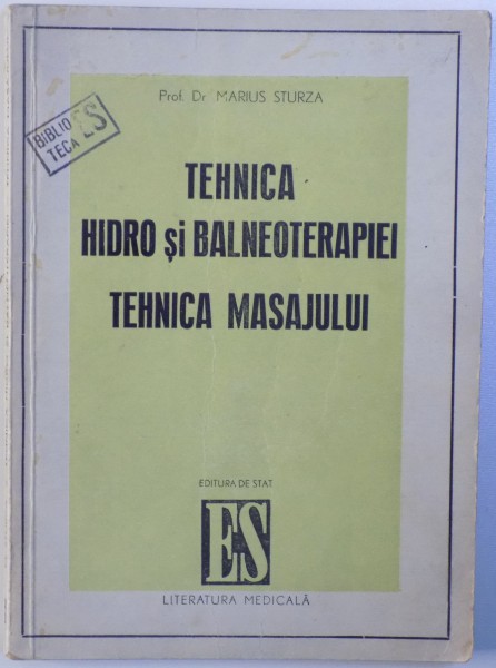 TEHNICA HIDRO SI BALNEOTERAPIEI, TEHNICA MASAJULUI de MARIUS STURZA , 1950