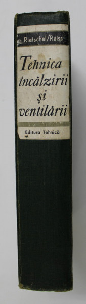 TEHNICA INCALZIRII SI VENTILARII de H. RIETSCHEL , W. RAISS , 1967