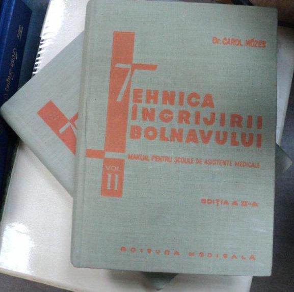 TEHNICA INGRIJIRII BOLNAVULUI-CAROL MÓZES  2 VOL  EDITIA A 2-A  1967