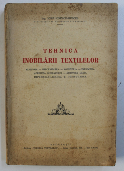TEHNICA INOBILARII TEXTILELOR de IOSIF IONESCU - MUSCEL , 1942