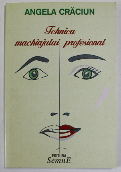 TEHNICA MACHIAJULUI PROFESIONAL de ANGELA CRACIUN , 2000 , DEDICATIE *