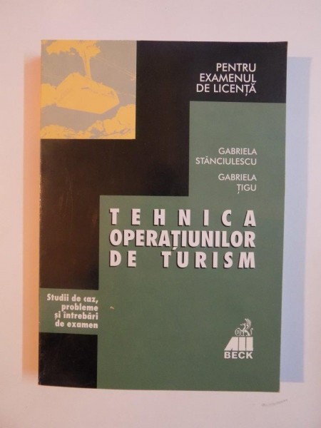 TEHNICA OPERATIUNILOR DE TURISM de GABRIELA STANCIULESCU , GABRIELA TIGU 1999
