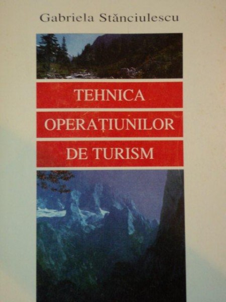 TEHNICA OPERATIUNILOR DE TURISM de GABRIELA STANCIULESCU