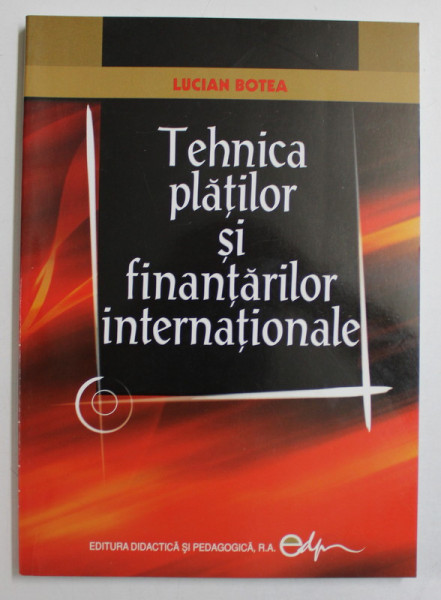 TEHNICA PLATILOR SI FINANTELOR INTERNATIONALE de LUCIAN BOTEA , 2012