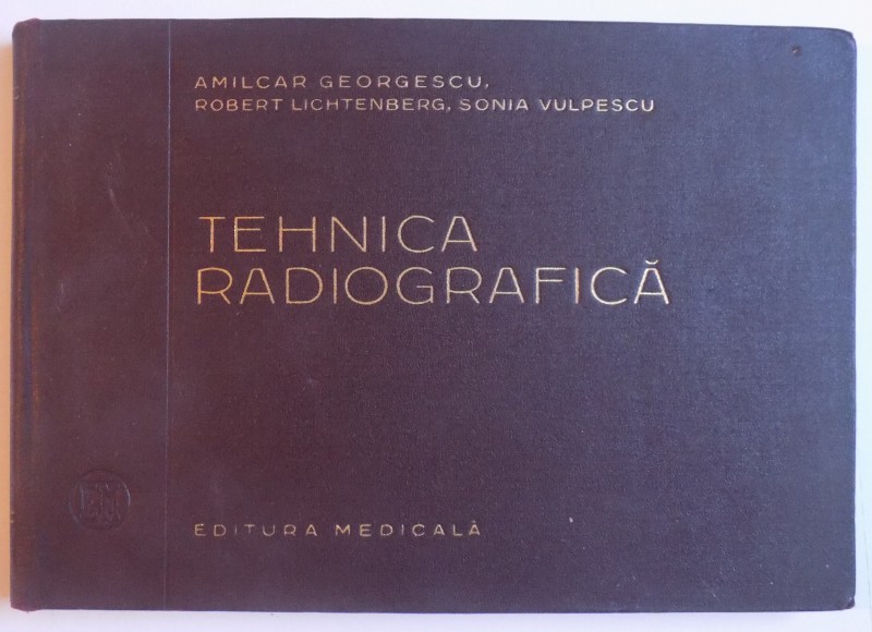 TEHNICA RADIOGRAFICA - CU 485 FIGURI de AMILCAR GEORGESCU... SONIA VULPESCU , 1956