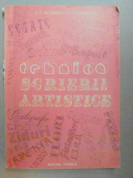 TEHNICA SCRIERII ARTISTICE-V.R. IACOBESCU,V.V. IACOBESCU  BUCURESTI 1989