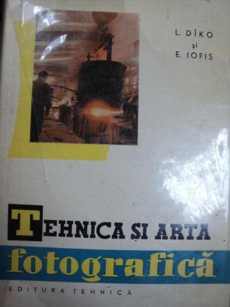 TEHNICA SI ARTA FOTOGRAFICA-L.DIKO,E.IOFIS,BUC.1961
