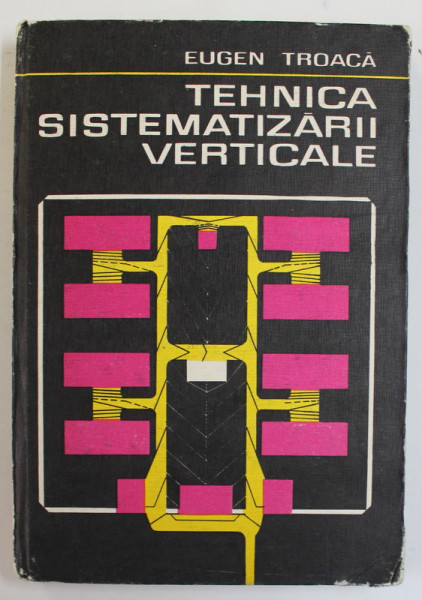 TEHNICA SISTEMATIZARII VERTICALE de EUGEN TROACA ,1980 *CONTINE PLANSE