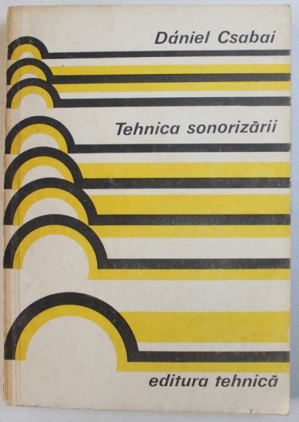 TEHNICA SONORIZARII de DANIEL CSABAI , 1983