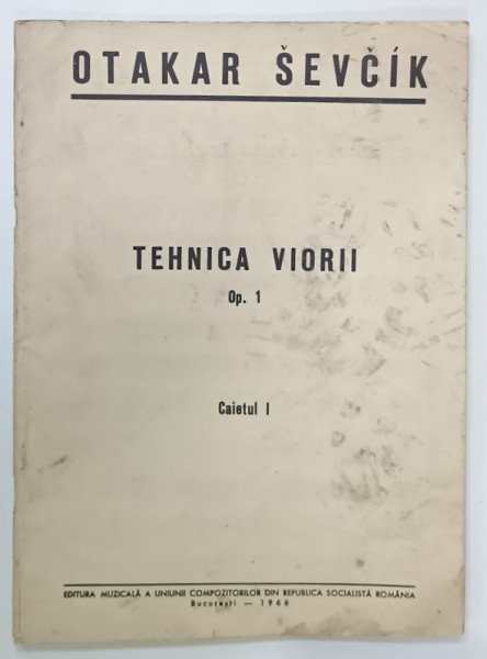 TEHNICA VIORII de OTAKAR SEVCIK , CAIETUL I , OPUS 1 , 1966 , COPERTA CU PETE , CONTINE PARTITURI