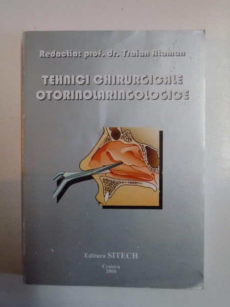 TEHNICI CHIRURGICALE OTORINOLARINGOLOGICE de TRAIAN ATAMN , CRAIOVA 2005