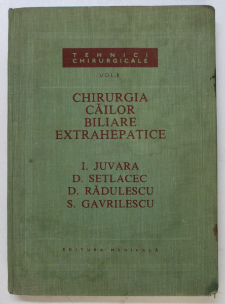 TEHNICI CHIRURGICALE.CHIRURGIA CAILOR BILIARE EXTRAHEPATICE  VOL 2 , BUCURESTI 1989 , *PREZINTA HALOURI DE APA