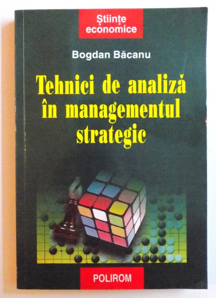 TEHNICI DE ANALIZA IN MANAGEMENTUL STRATEGIC de BOGDAN BACANU , 2007