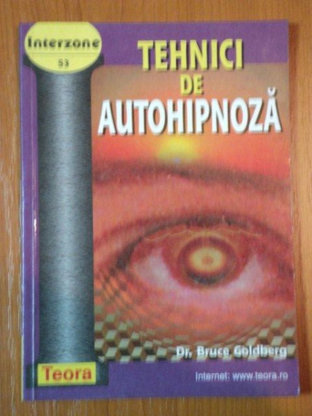 TEHNICI DE AUTOHIPNOZA de DR. BRUCE GOLDBERG