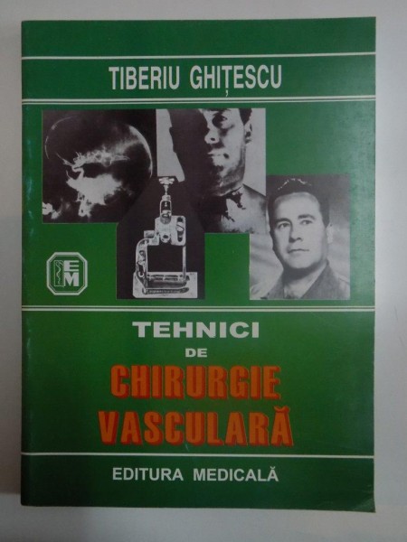 TEHNICI DE CHIRURGIE VASCULARA de TIBERIU GHITULESCU, 2002