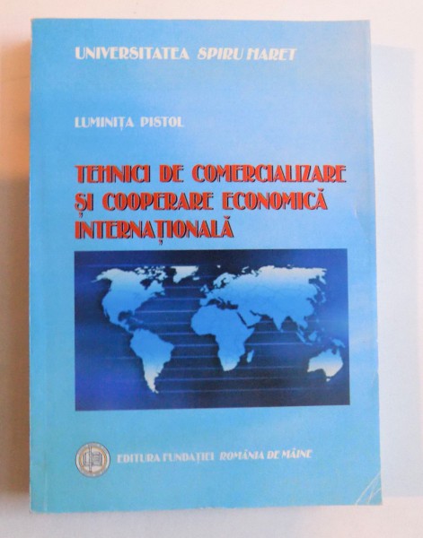 TEHNICI DE COMERCIALIZARE SI COOPERARE ECONOMICA INTERNATIONALA  de LUMINITA PISTOL , 2007