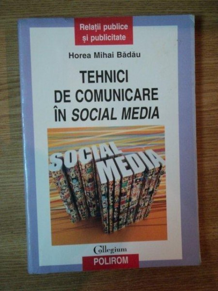 TEHNICI DE COMUNICARE IN SOCIAL MEDIA de HOREA MIHAI BADAU , 2011 *PREZINTA HALOURI DE APA
