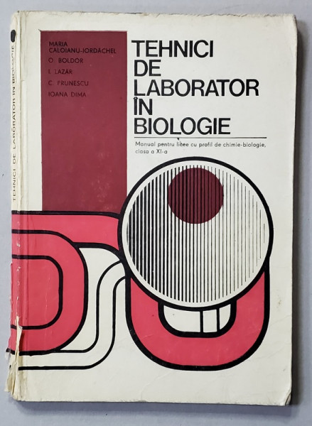 TEHNICI DE LABORATOR IN BIOLOGIE , MANUAL PENTRU CLASA A XI -A de MARIA CALOIANU - IORDACHEL ...IOANA DIMA , 1981