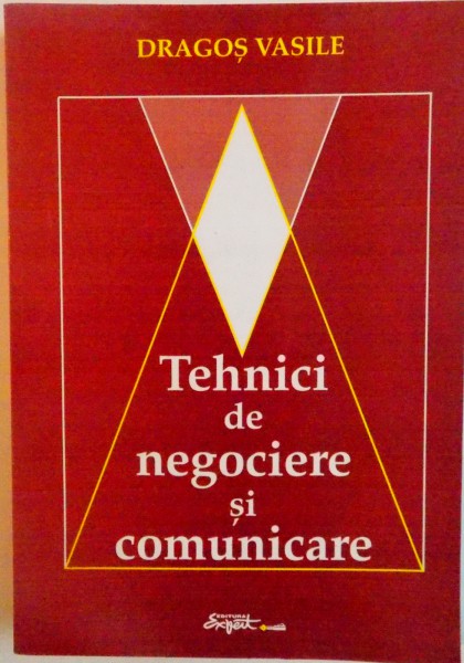 TEHNICI DE NEGOCIERE SI COMUNICARE de DRAGOS VASILE, 2000