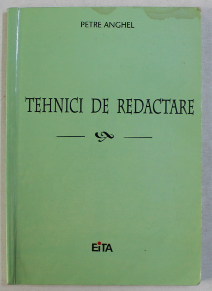 TEHNICI DE REDACTARE de PETRE ANGHEL , 2005 CONTINE HALOURI DE APA*