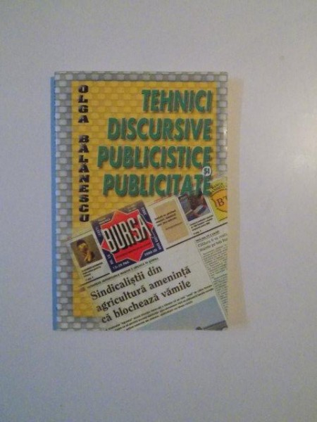 TEHNICI DISCURSIVE PUBLICISTICE SI PUBLICATE de OLGA BALANESCU , 2006