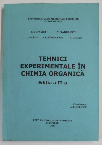 TEHNICI EXEPRIMENTALE IN CHIMIA ORGANICA de I. SARAMET ...L.I. SOCEA , 2005
