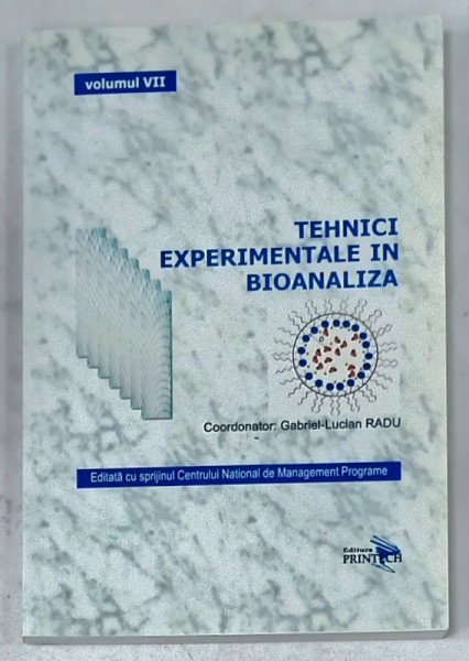 TEHNICI EXPERIMENTALE IN BIOANALIZA , VOLUMUL VII de GABRIEL - LUCIAN RADU , 2008