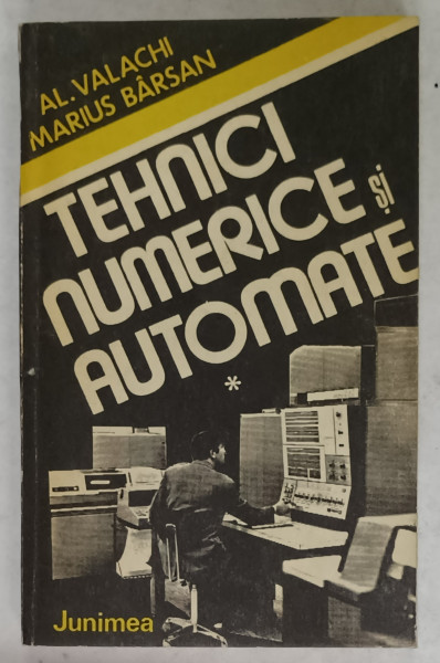 TEHNICI NUMERICE SI AUTOMATE de AL. VALACHI , 1986